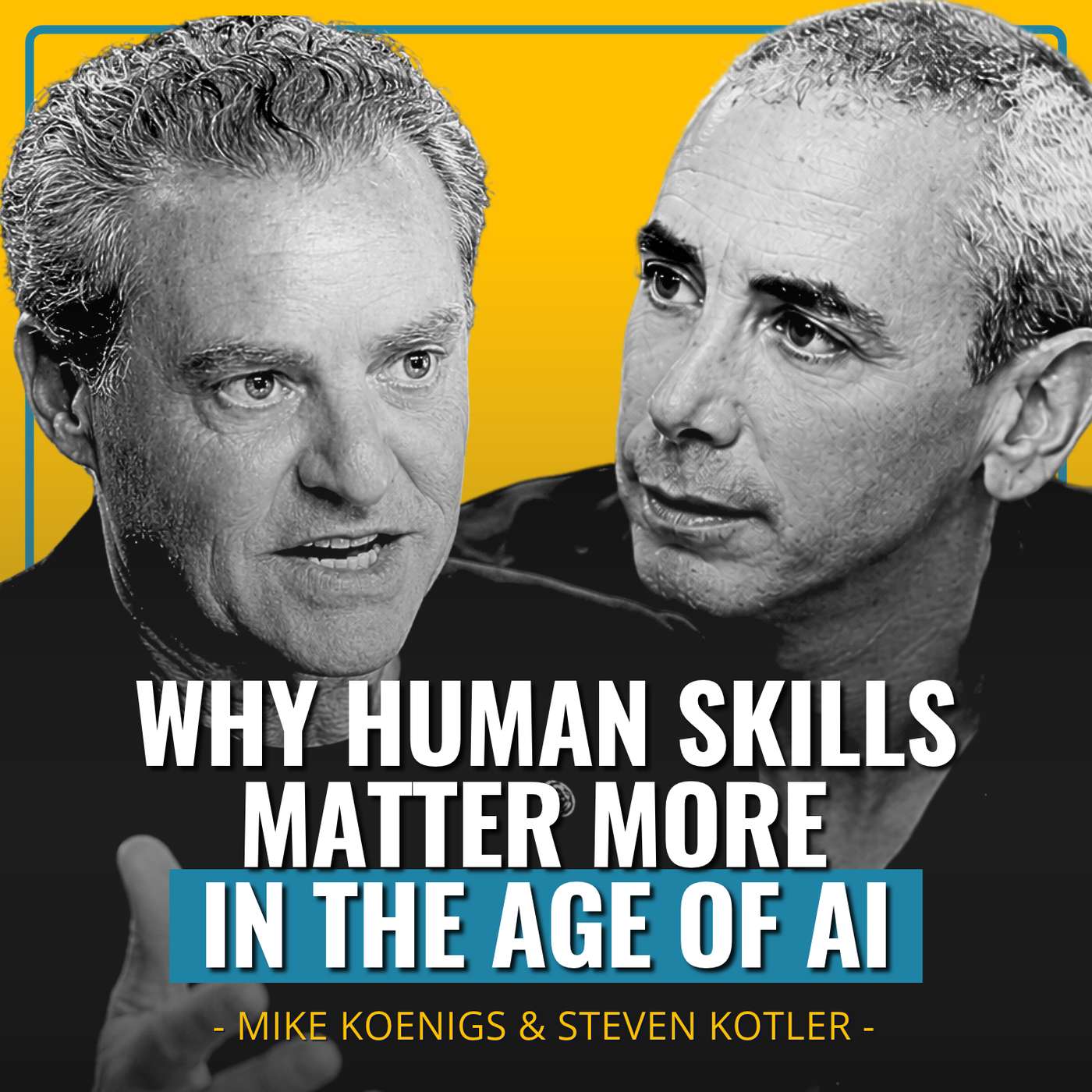 Steven Kotler: Why Human Skills Matter More in the Age of Ai