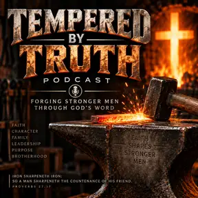 Tempered by Truth Podcast