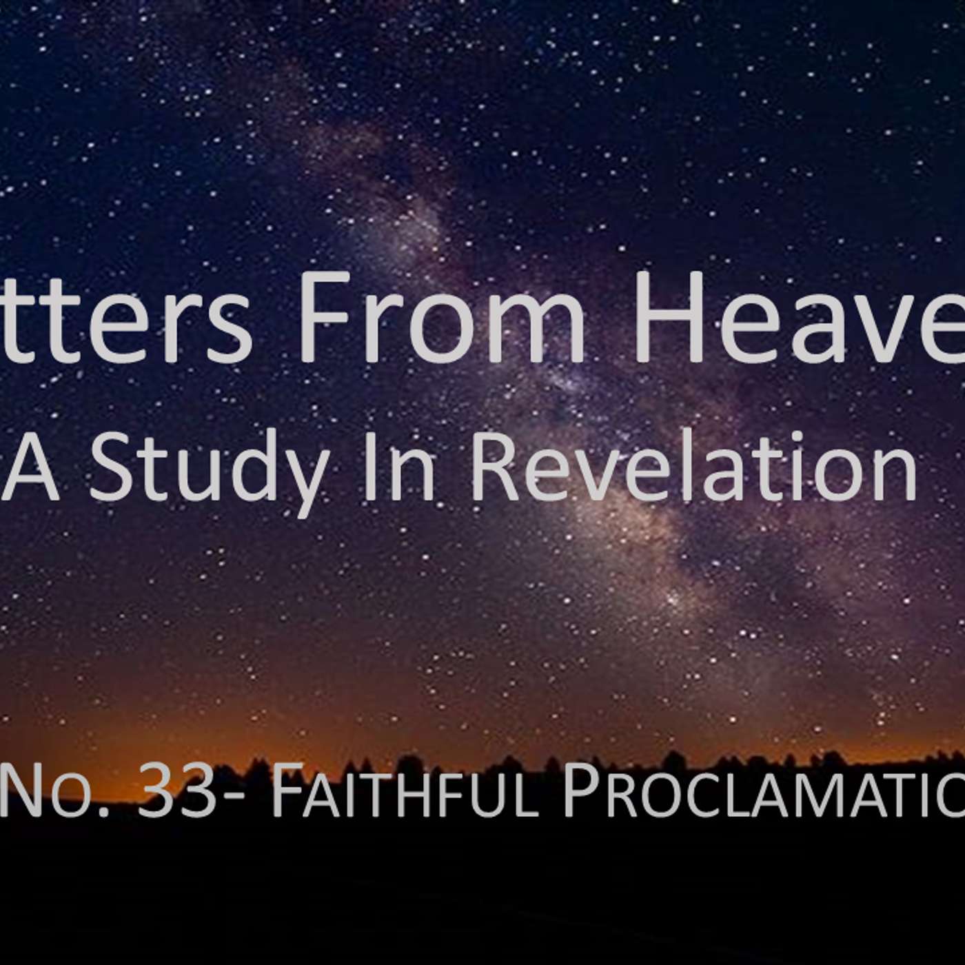 Letters From Heaven (Revelation) No.33- Faithful Proclamation