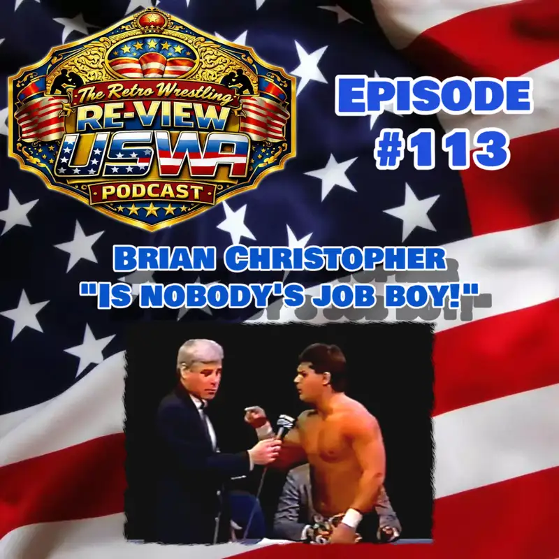 RWR USWA Podcast Ep. 113 (12/21/91) "Brian Christopher IS NOBODY'S JOB BOY!"