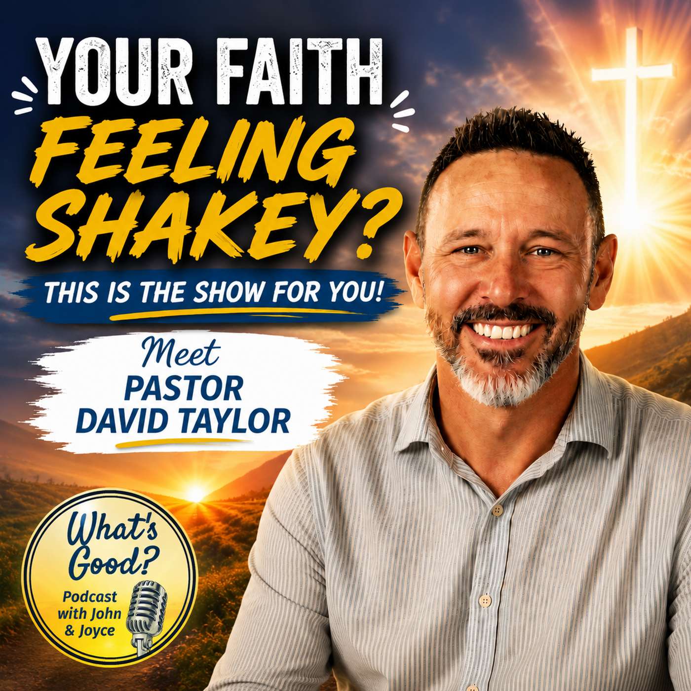 EP 76: Is Your Faith Feeling Shaky? Meet Pastor David Taylor!