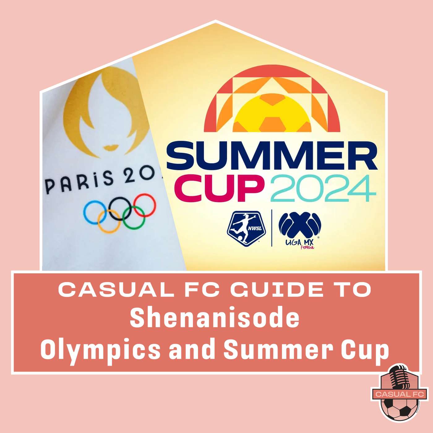 Shenanisode - NWSL Summer Cup and Olympic Mayhem