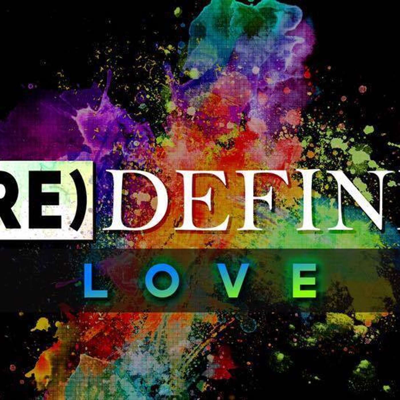 (Re)Define: Love - Todd Blanton episode artwork