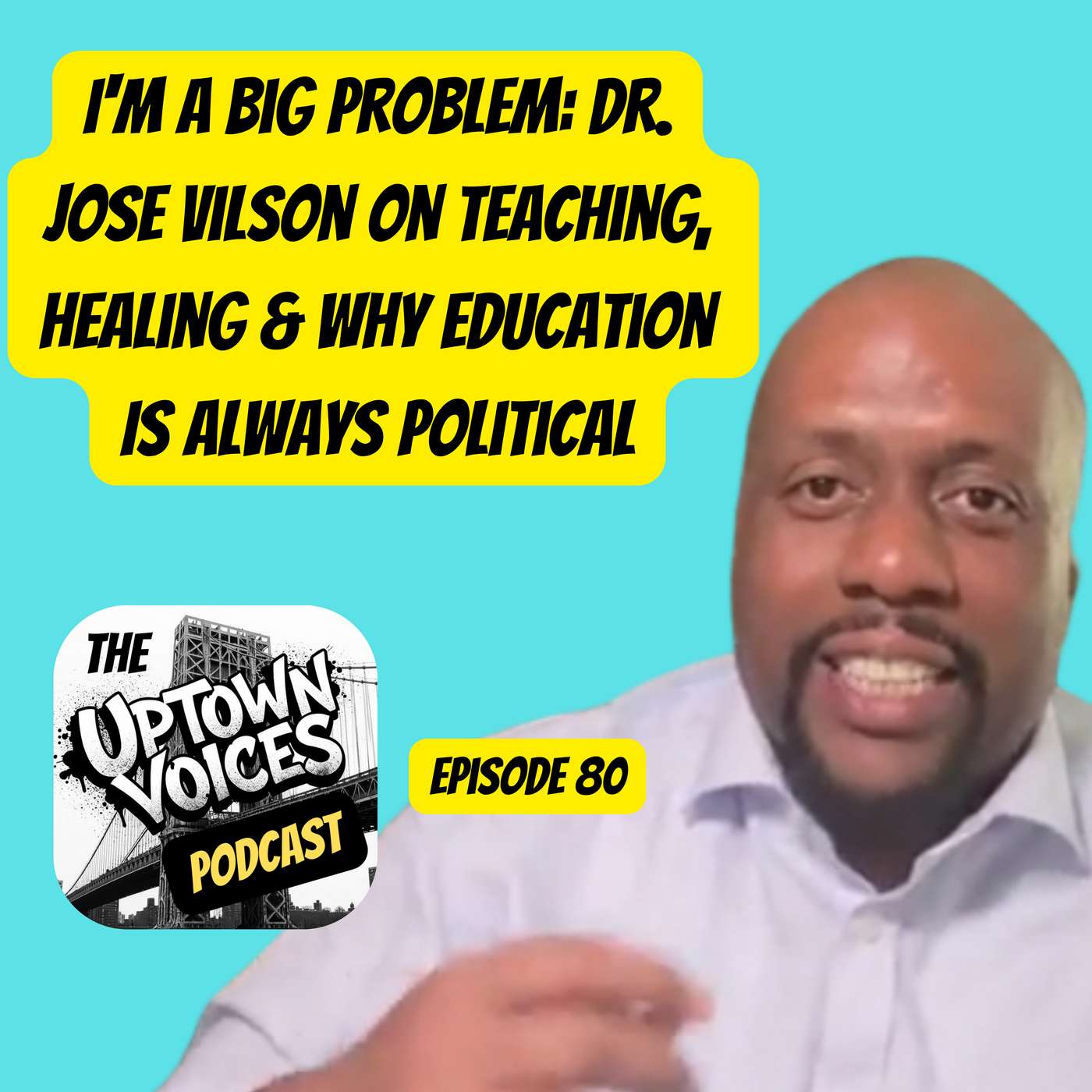 Teaching Uptown: Dr. Jose Vilson on Math, Race, Class, the War on Public Education & the Kids Who Deserve Better episode artwork