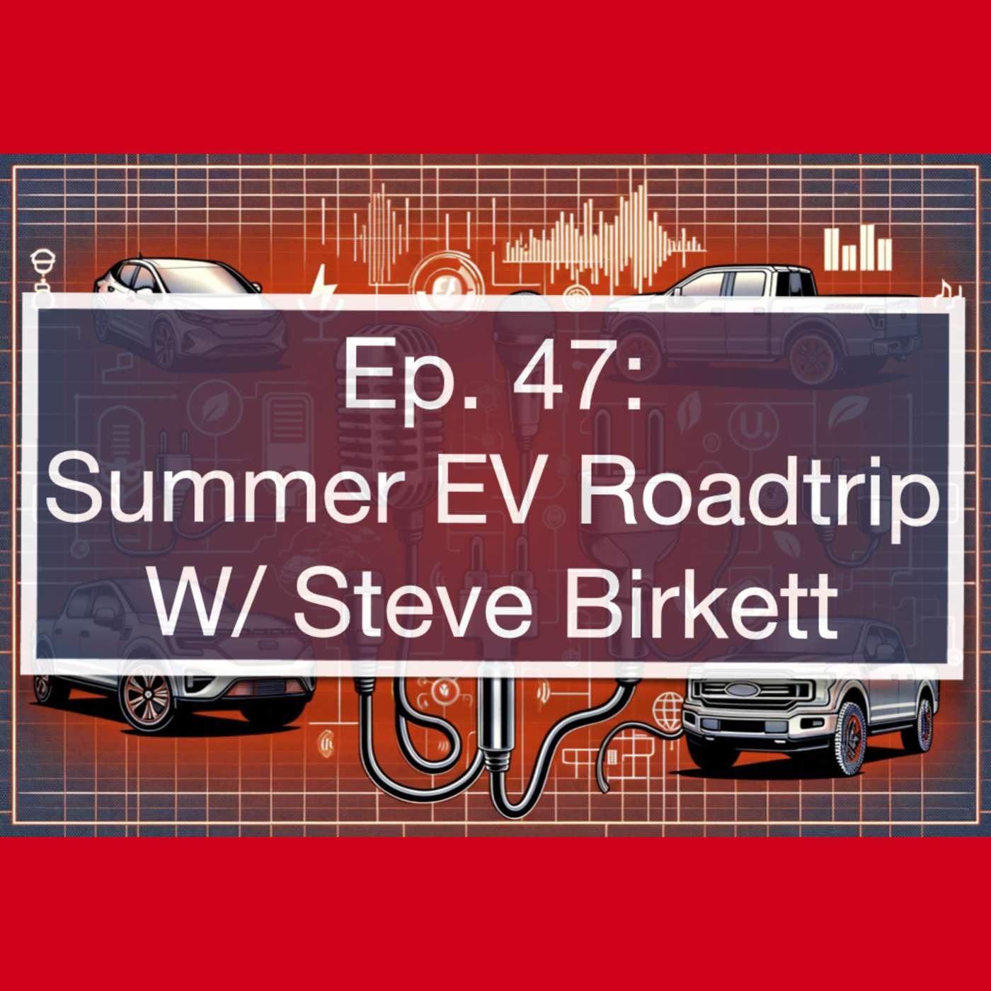 Summer EV Road Trip W/Steve Birkett episode artwork