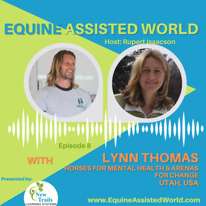 Ep 8: Lynn Thomas - Arenas of Change & Horses for Mental Health