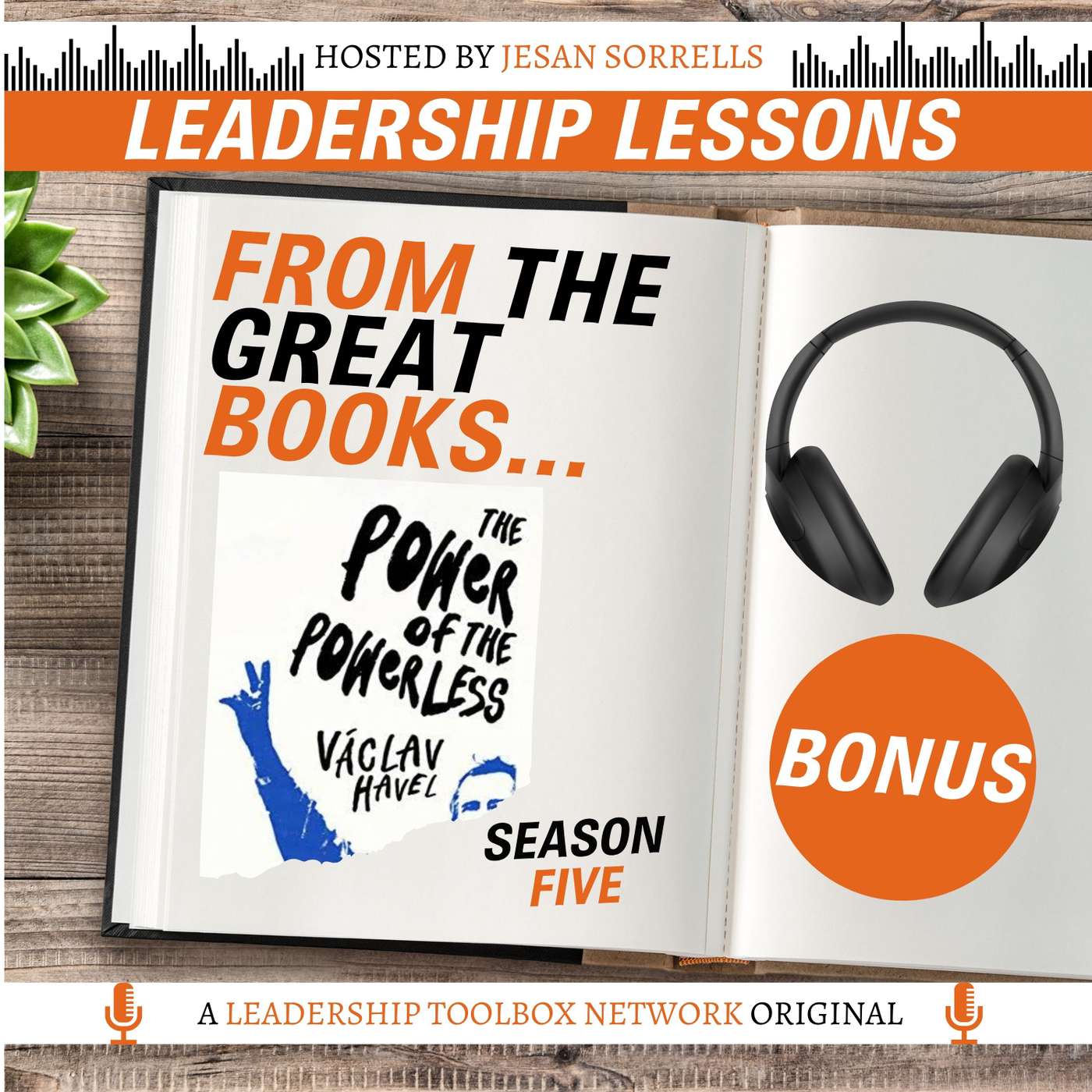 The Power of the Powerless by Vaclav Havel [REDUX] w/Harvey Seifter & Jesan Sorrells