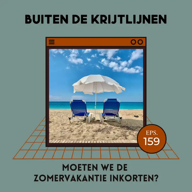 #159 | Moeten we de zomervakantie inkorten?