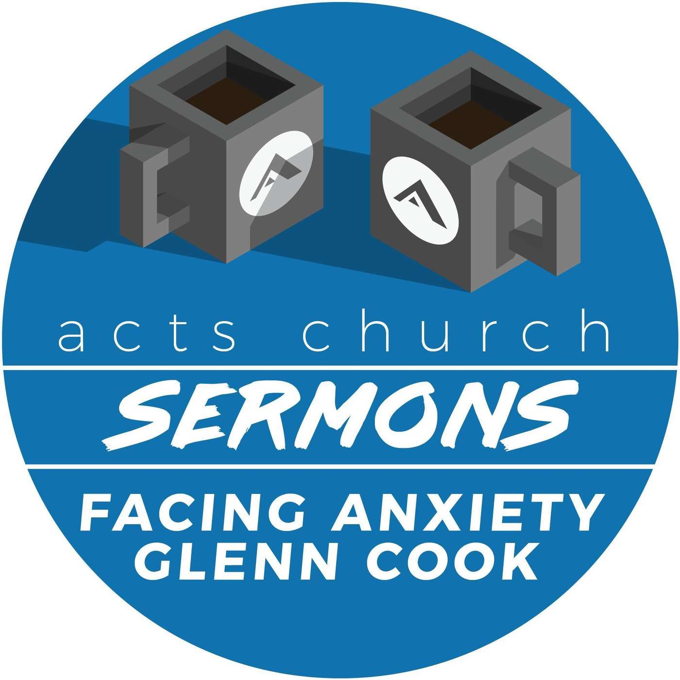 Acts Church Sermon – Facing Anxiety episode artwork