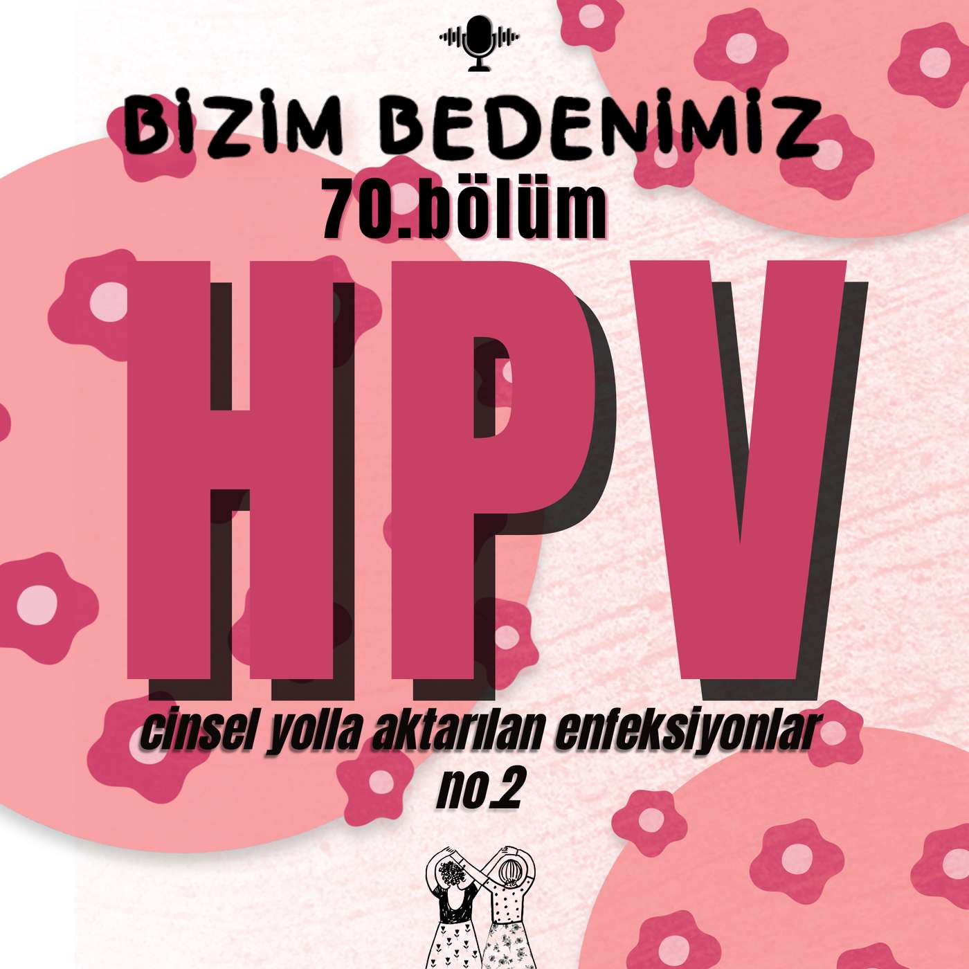 70.bölüm - cinsel yolla aktarılan enfeksiyonlar #2 [hpv-1] episode artwork