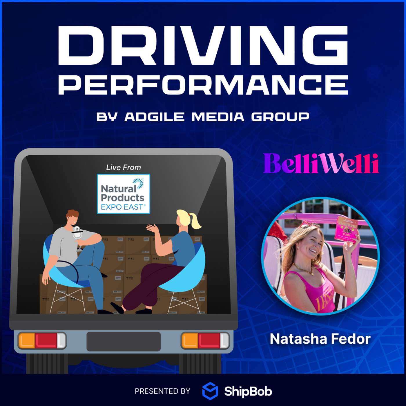 Driving Performance S2E7: Featuring Natasha Fedor, steering the ship for BelliWelli on the West Coast!