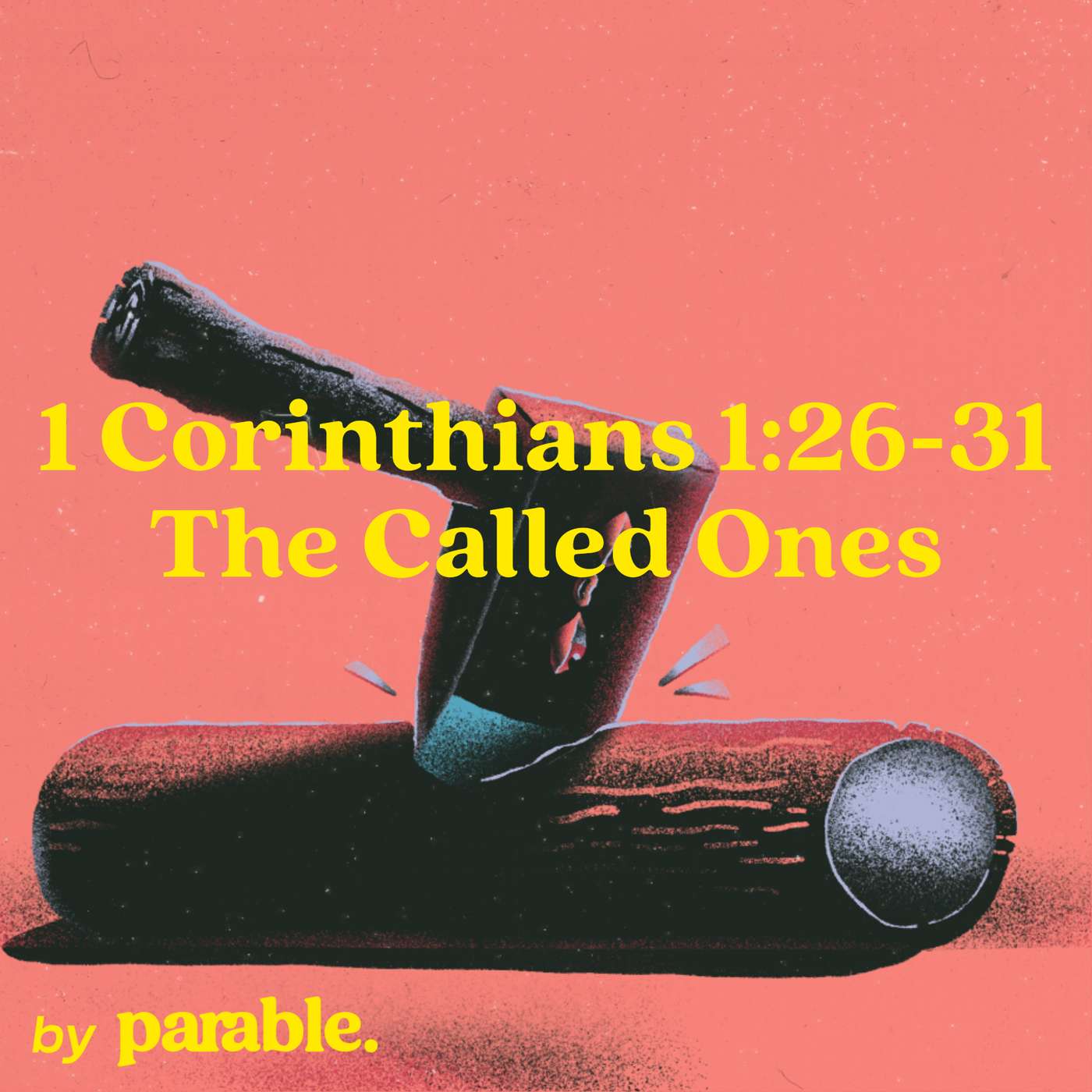 1 Corinthians Part 5: The Called Ones [1 Corinthians 1:26-31] episode artwork