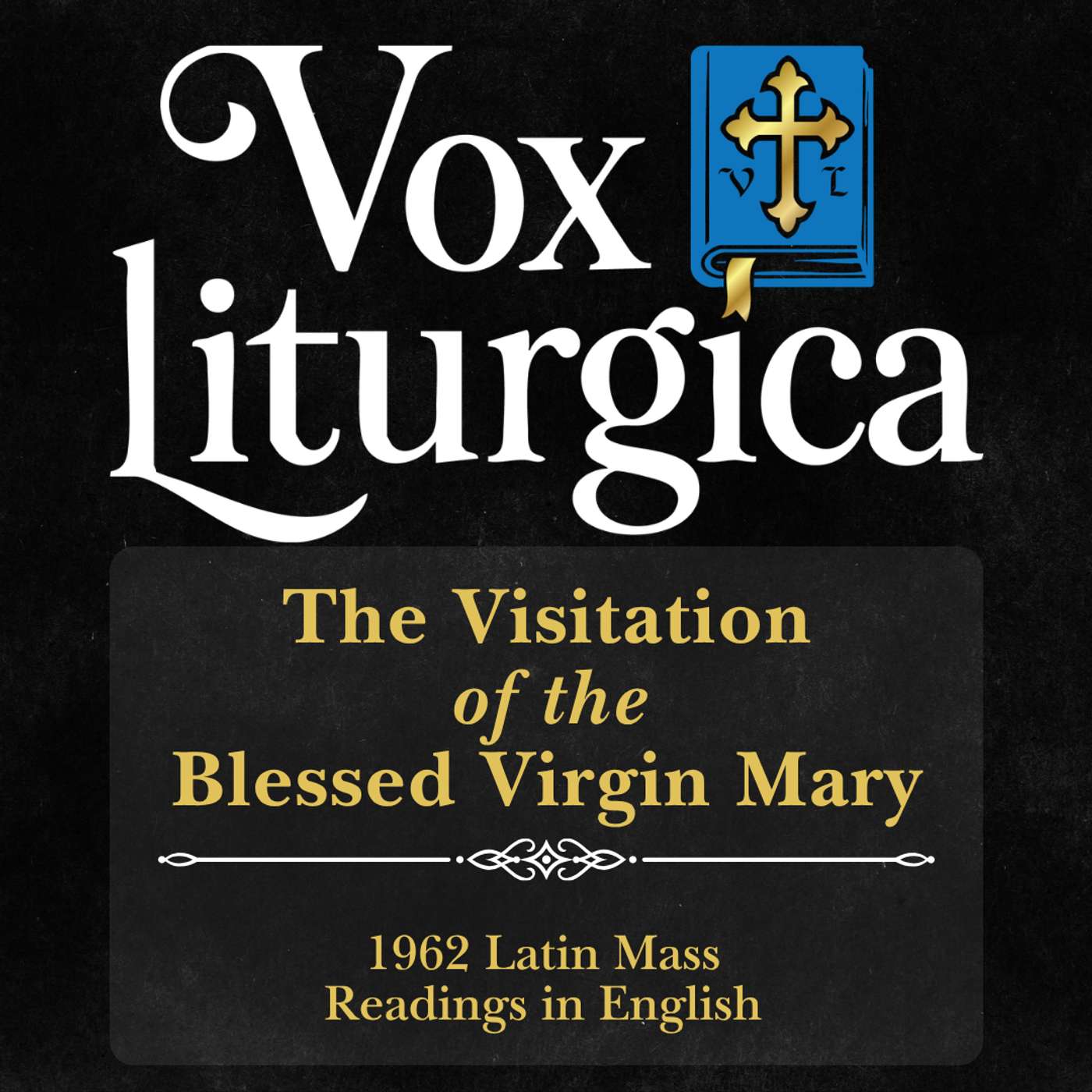 The Visitation of the Blessed Virgin Mary | 1962 Missal | Latin Mass Readings | 7/2/2026 episode artwork