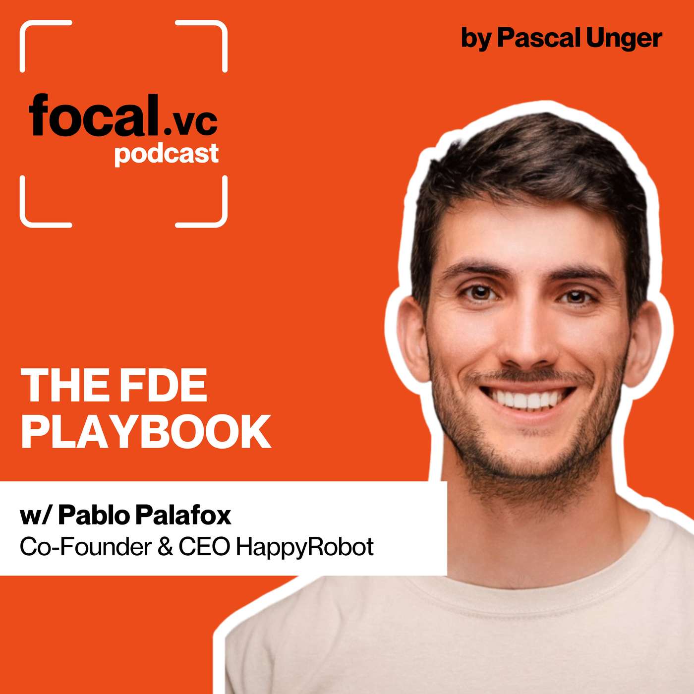 Why Every AI Company Needs Forward Deployed Engineers | Why You Cannot Build Vertical AI Without Living at the Customer | The 10X Deployment Unlock Nobody Talks About | Pablo Palafox on Building Happy Robot from $0 to Millions in 2 Years Why Every AI Company Needs Forward Deployed Engineers | Why You Cannot Build Vertical AI Without Living at the Customer | The 10X Deployment Unlock Nobody Talks About | Pablo Palafox on Building Happy Robot from $0 to Millions in 2 Years
