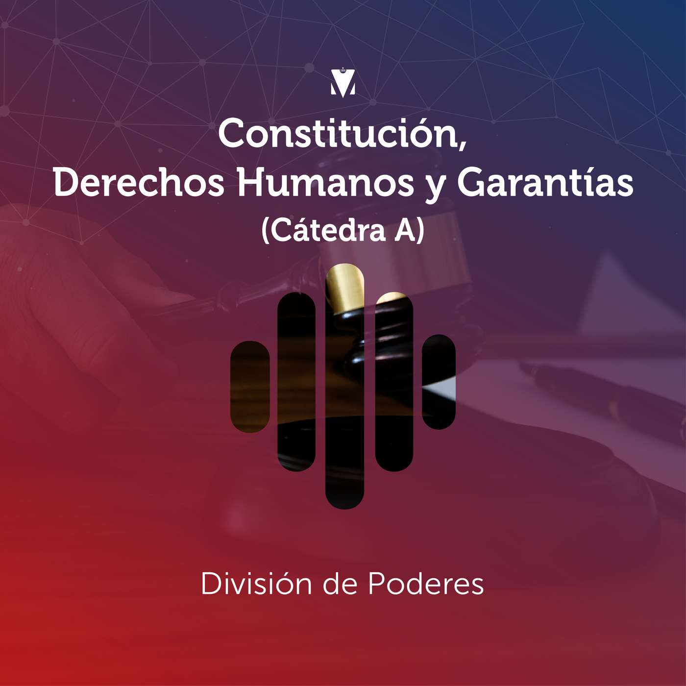 12 - CONSTITUCIÓN, DERECHOS HUMANOS Y GARANTÍAS (CÁTEDRA A): División de Poderes episode artwork