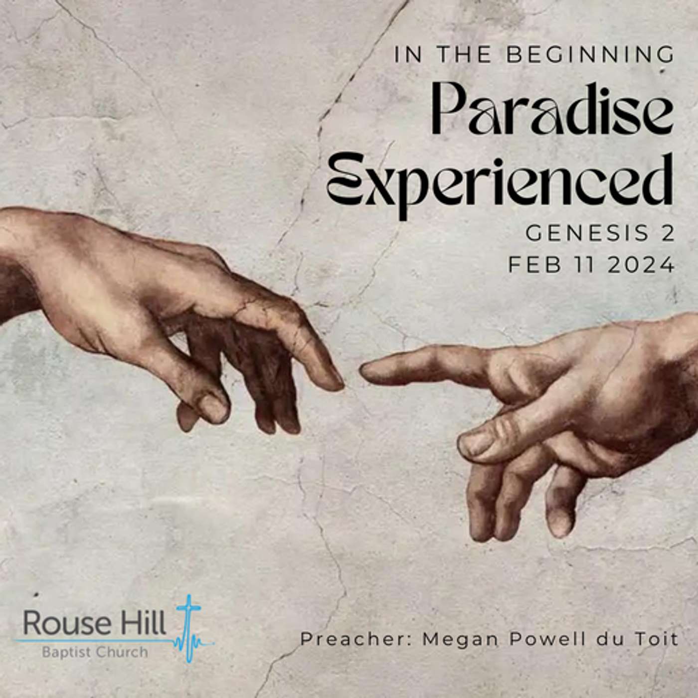 11th Feb - Genesis: In The Beginning - Paradise Experienced