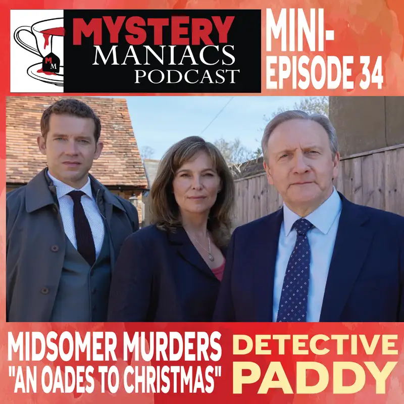 Detective Paddy | Midsomer Murders | "Treasures of Darkness" | Mystery Maniacs Mini-episode 34