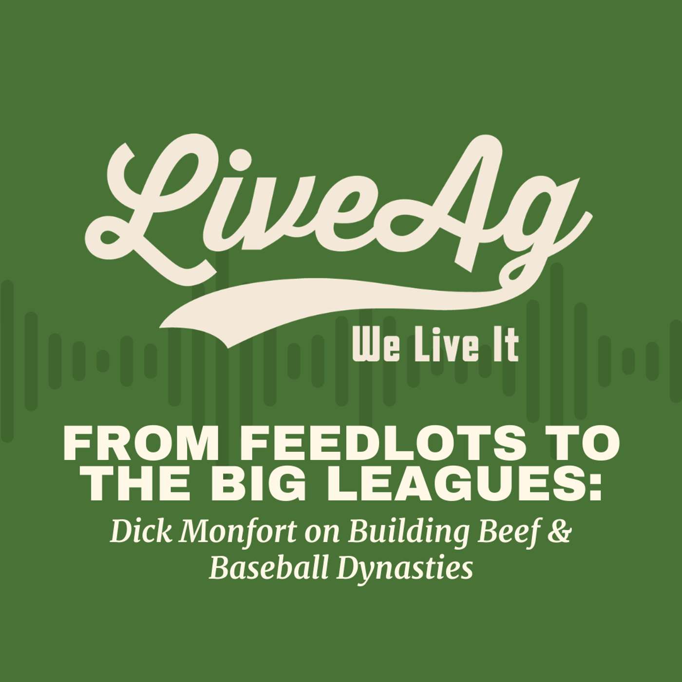 From Feedlots to the Big Leagues: Dick Monfort on Building Beef & Baseball Dynasties