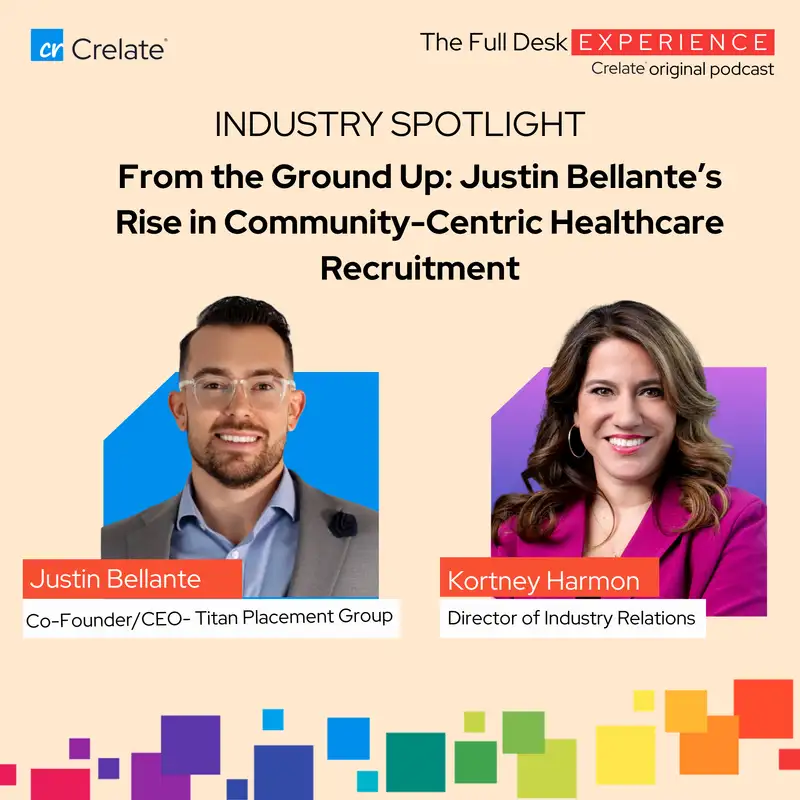 Industry Spotlight | From the Ground Up: Justin Bellante’s Rise in Community-Centric Healthcare Recruitment