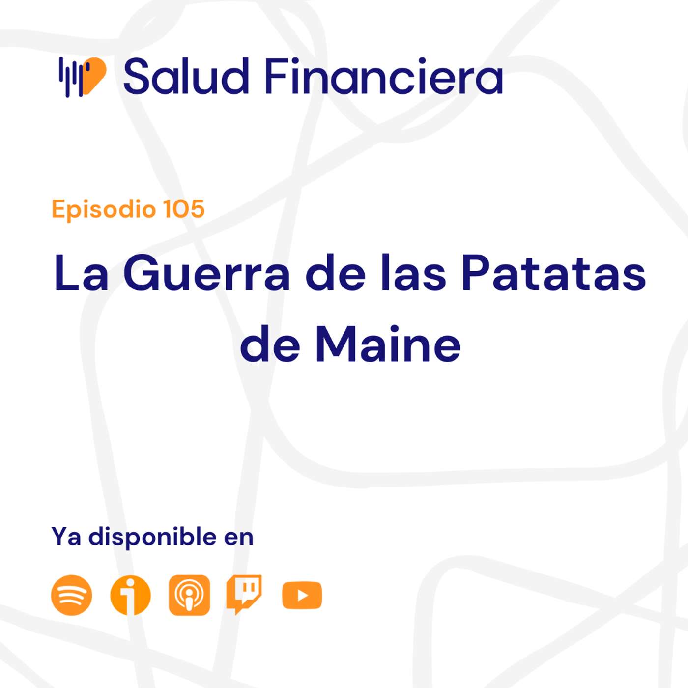 Salud Financiera #105: La Guerra de las Patatas de Maine