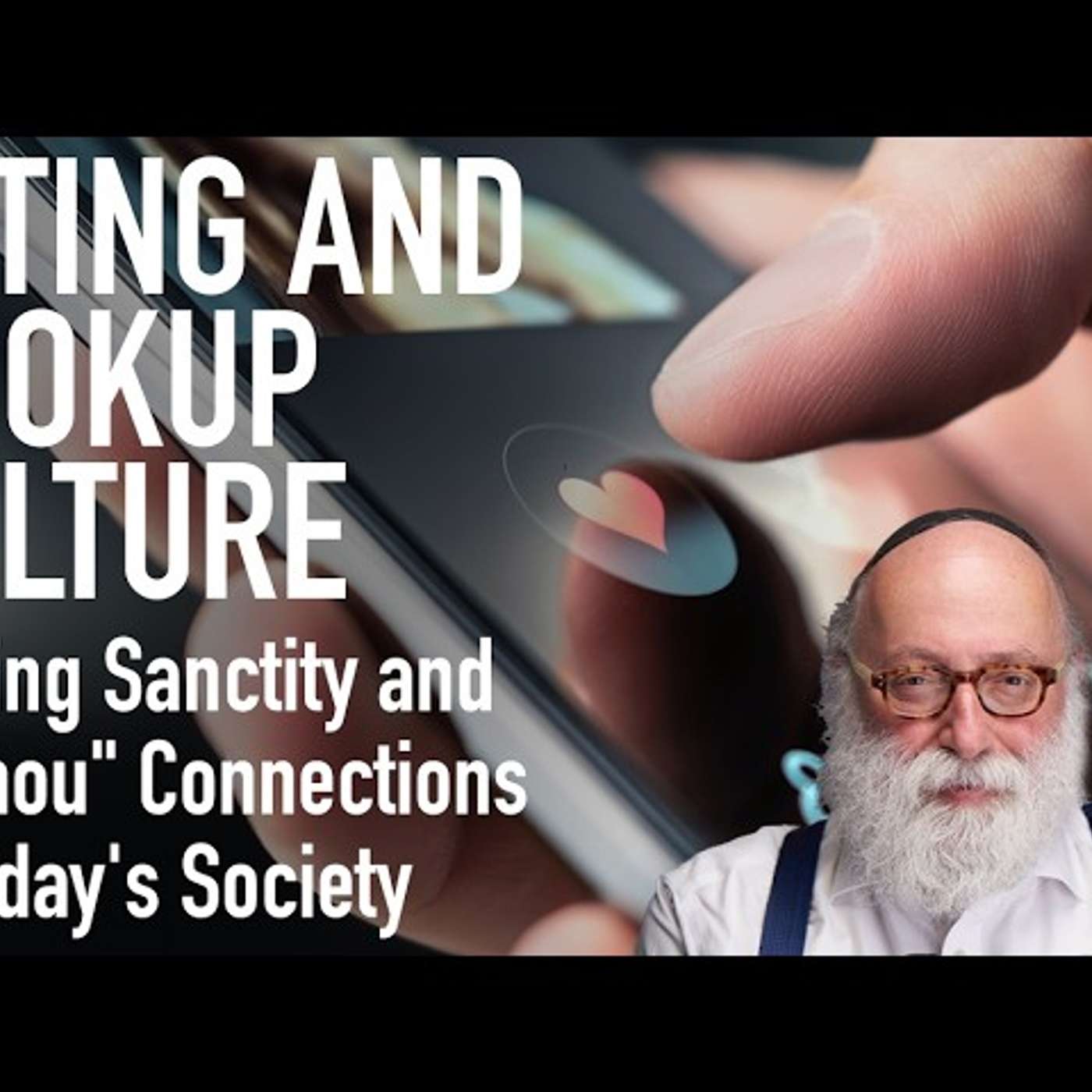 Dating and Hookup Culture: Finding Sanctity and  "I-Thou" Connections in Today's Society episode artwork