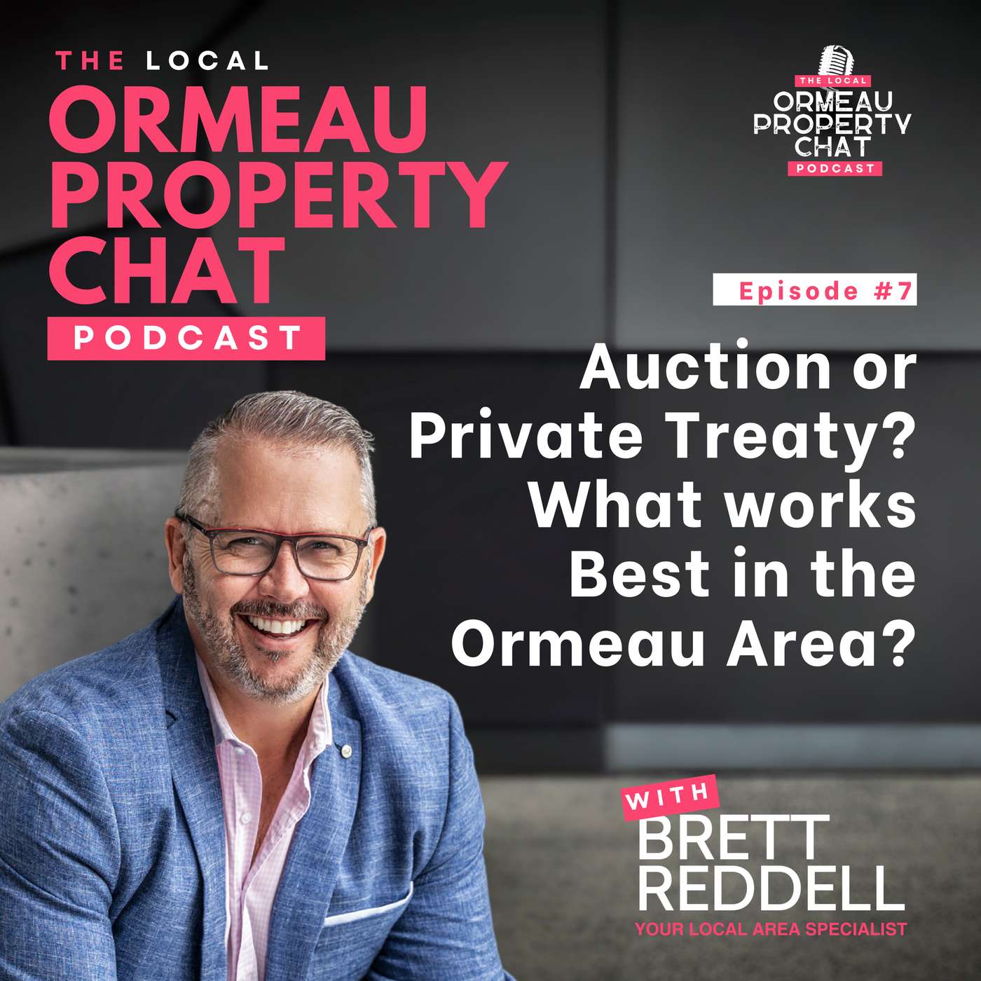EP07: Auction or Private Treaty? What Works Best in the Ormeau Area? episode artwork