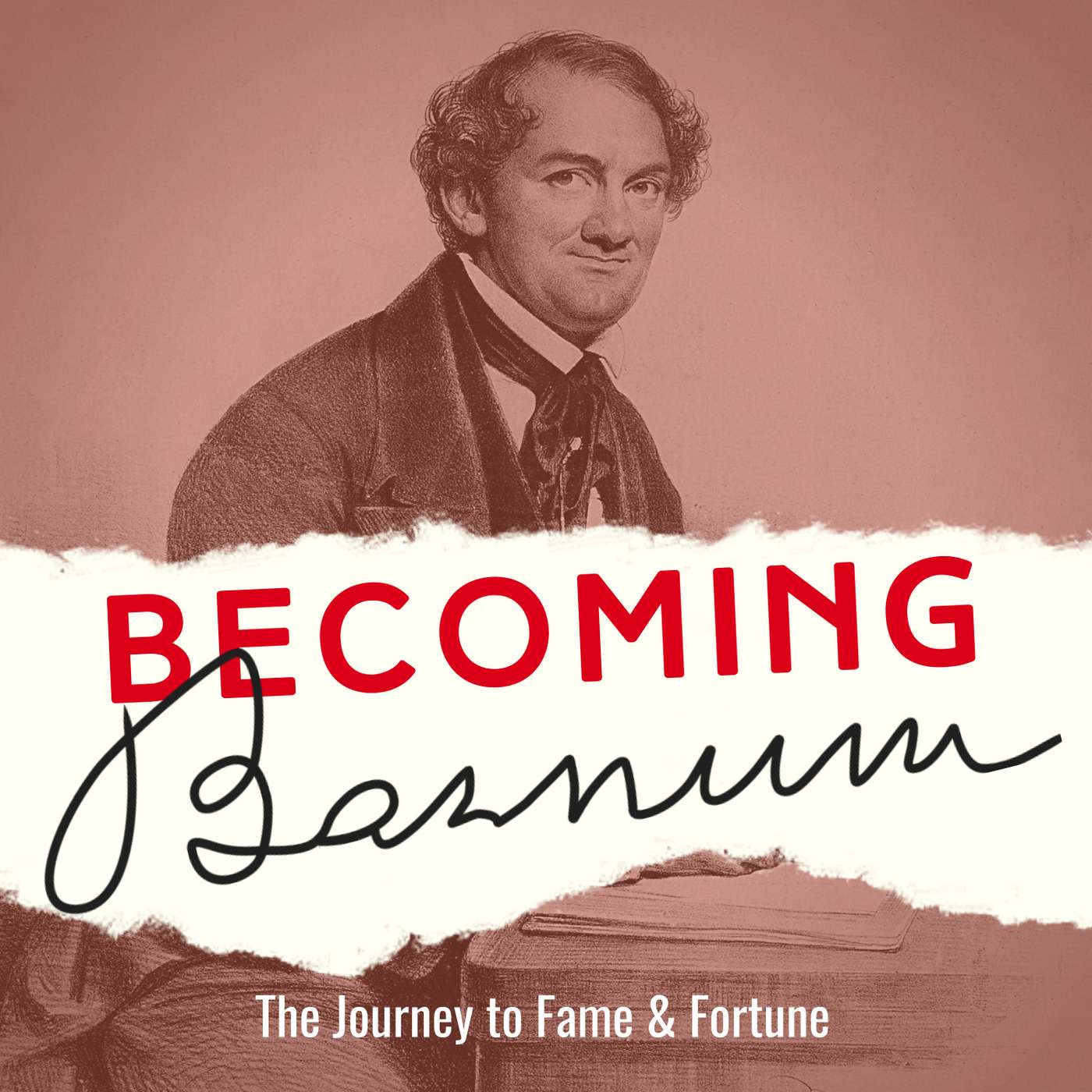 Becoming Barnum: The Journey to Fame and Fortune podcast artwork