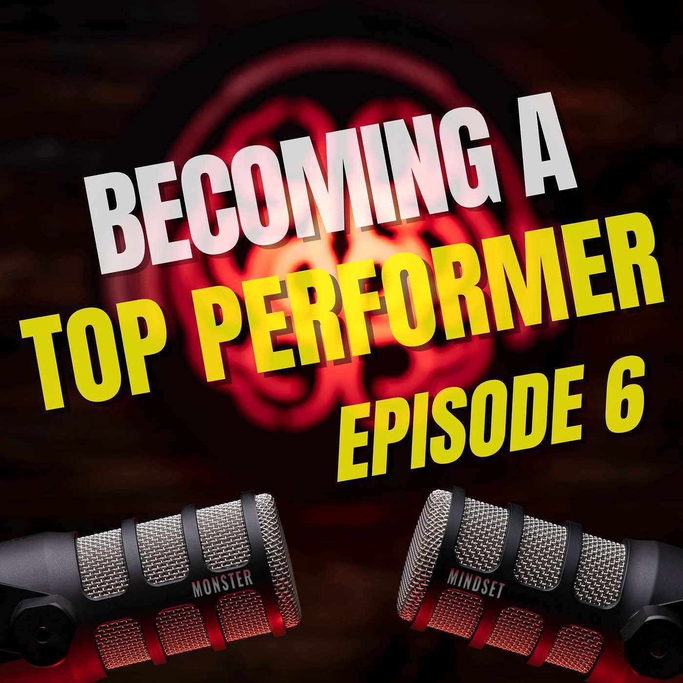 Becoming A Top Performer (6) | Monster Mindset w/Doug Bartlett
