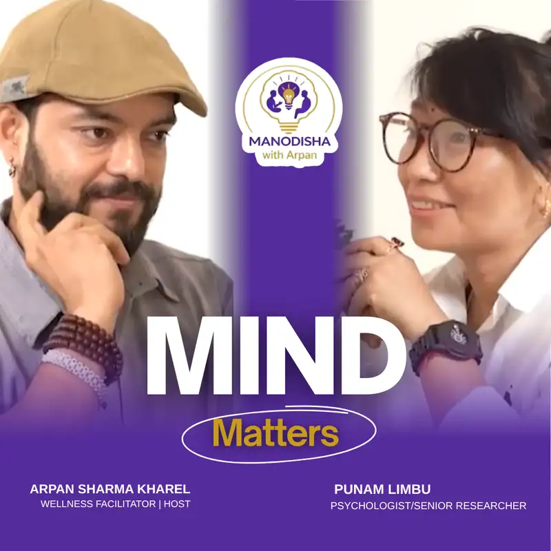 Mind Matters: Understanding Mental Health ft. Psychologist Punam Limbu | Ep 03