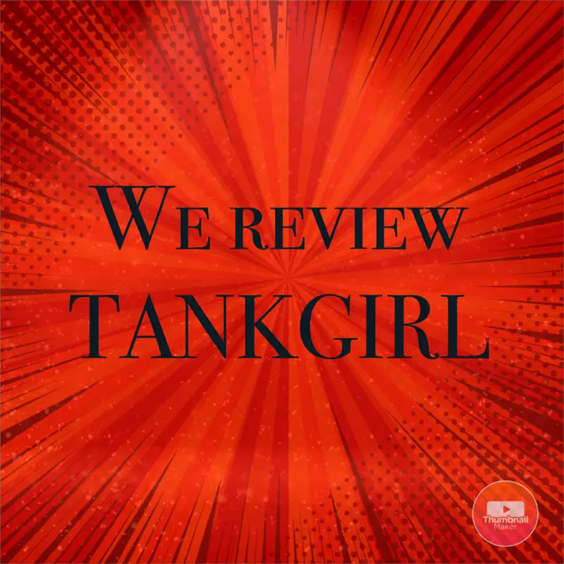 Episode 16: Tank Girl, Cavemen and Creepy Priests