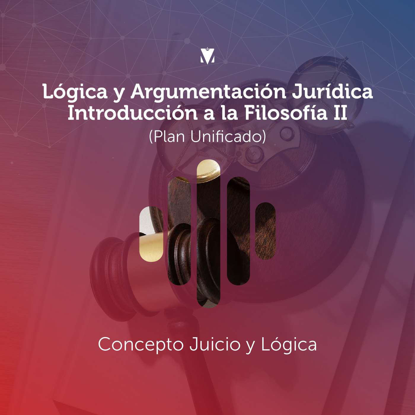 8 - LÓGICA Y ARGUMENTACIÓN JURÍDICA - INTRODUCCIÓN A LA FILOSOFÍA II: Concepto, Juicio y Lógica episode artwork
