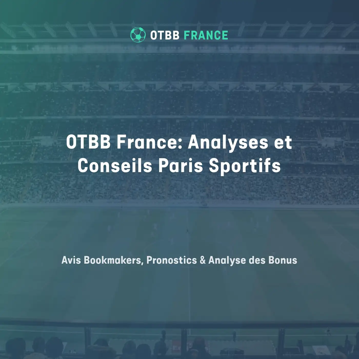 OTBB France : Analyses et Conseils Paris Sportifs - Avis Bookmakers, Pronostics & Analyse des Bonus