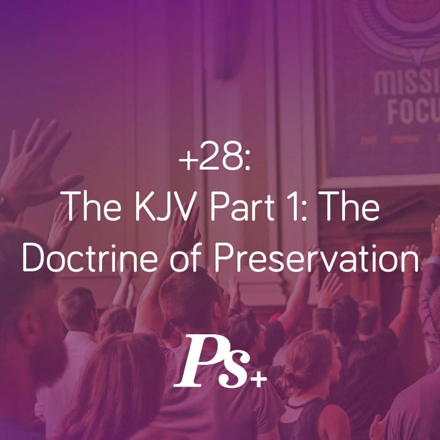+28: The KJV Part 1: The Doctrine of Preservation episode artwork