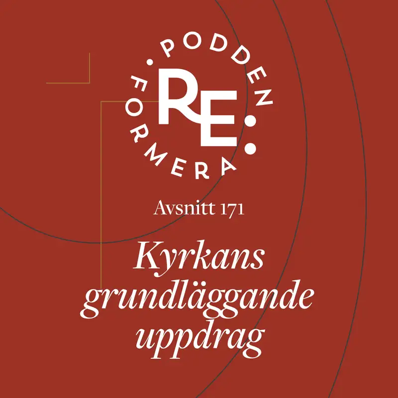 Avsnitt 171 - Kyrkans grundläggande uppdrag 
