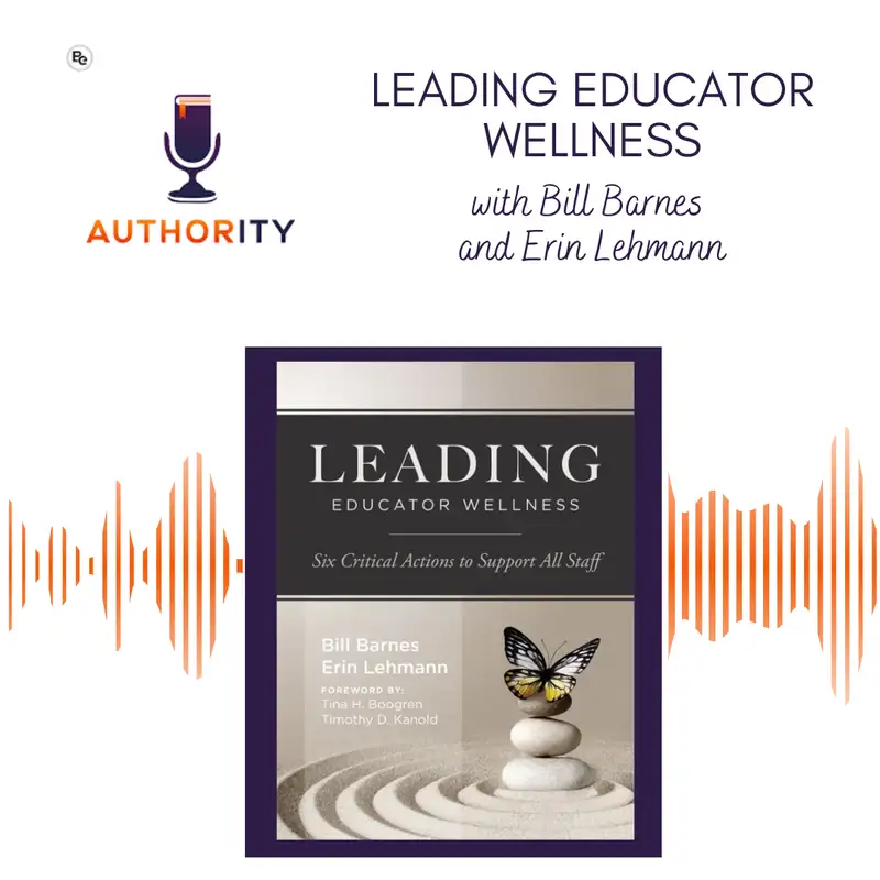 Leading Educator Wellness with Bill Barnes and Erin Lehmann