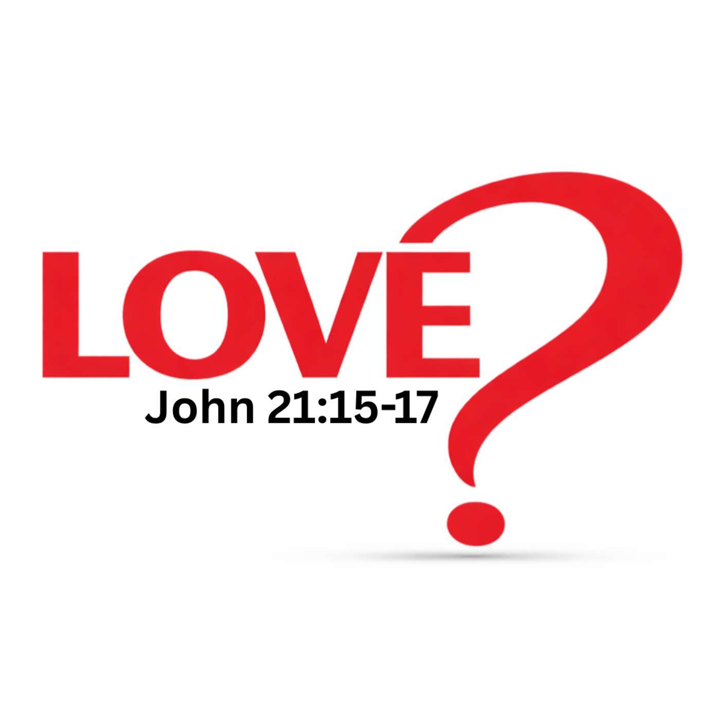 LOVE: John 21:15-17 episode artwork