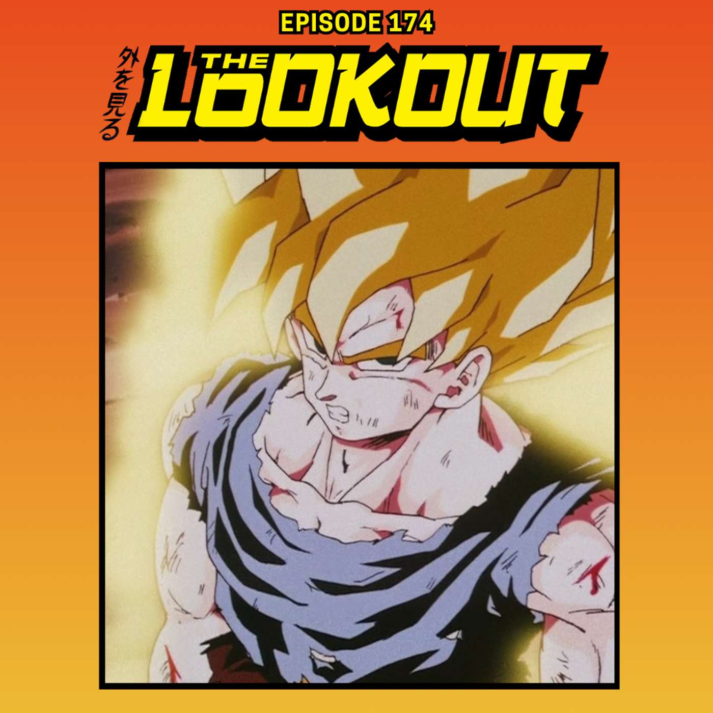 The Lookout: Episode 174 – Top 25 Dragon Ball Z Episodes, Ever