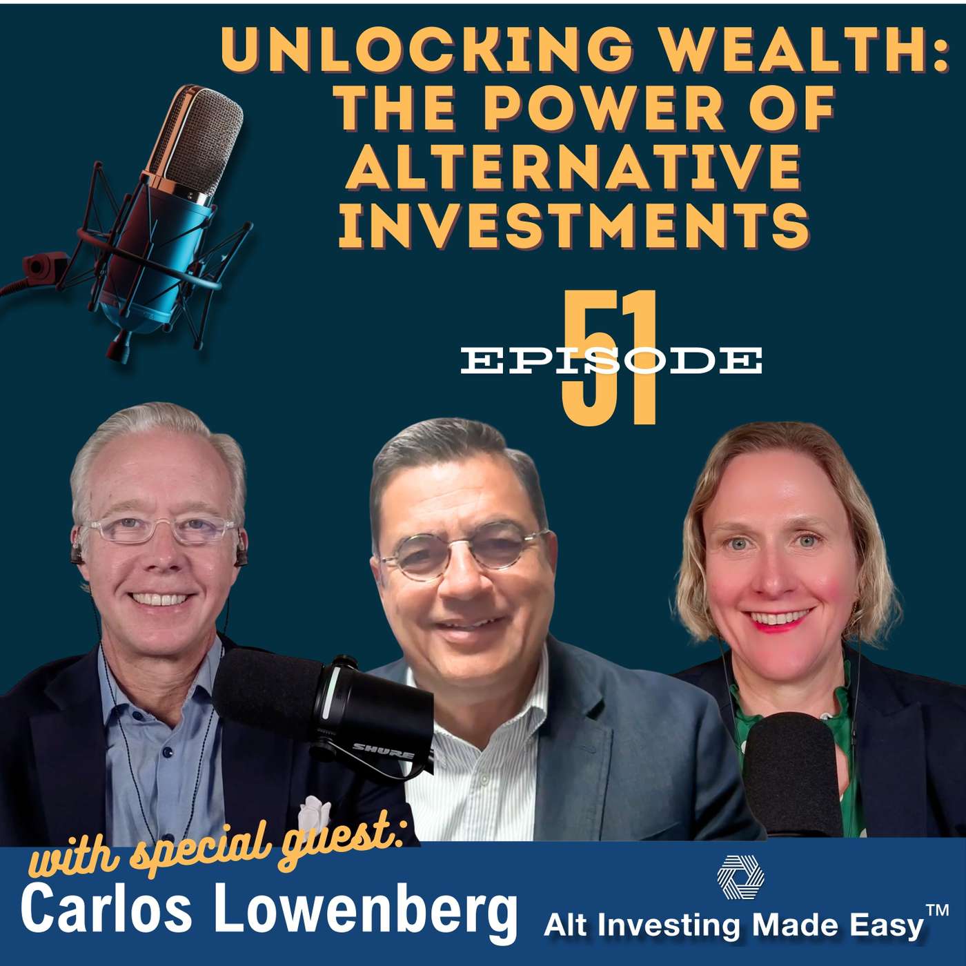 Unlocking Wealth - The Power of Alternative Investments with Carlos Lowenberg Unlocking Wealth - The Power of Alternative Investments with Carlos Lowenberg
