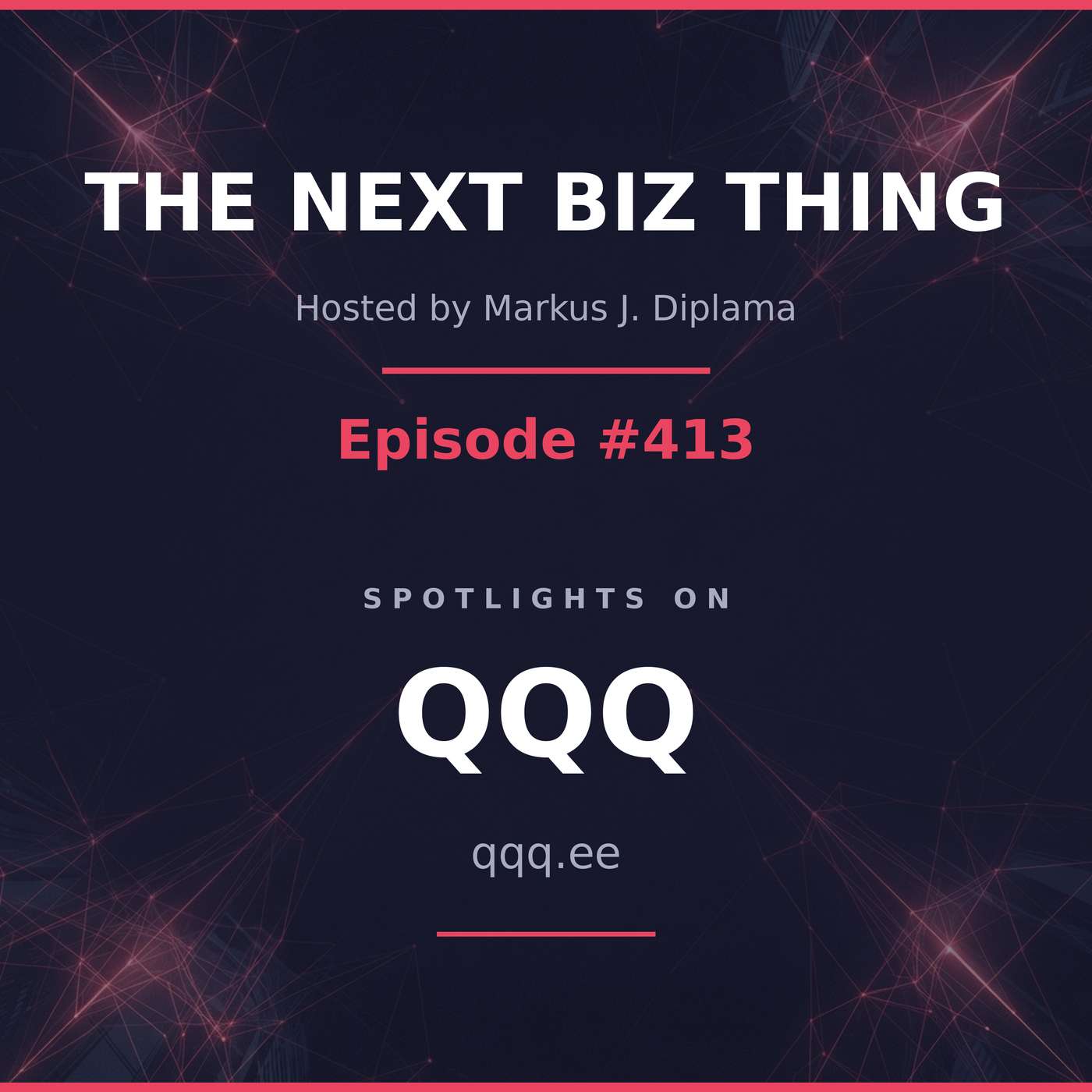 Next Biz Thing #413 qqq.ee