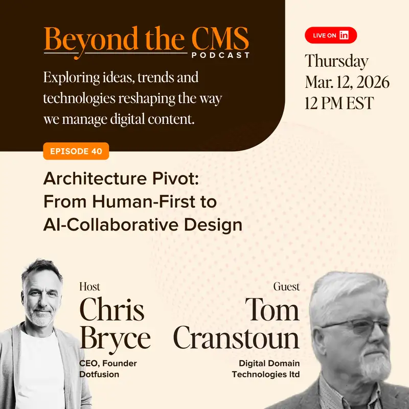 Beyond The CMS #40 - Chris Bryce (Dotfusion) with Tom Cranstoun (Digital Domain Tech Ltd)