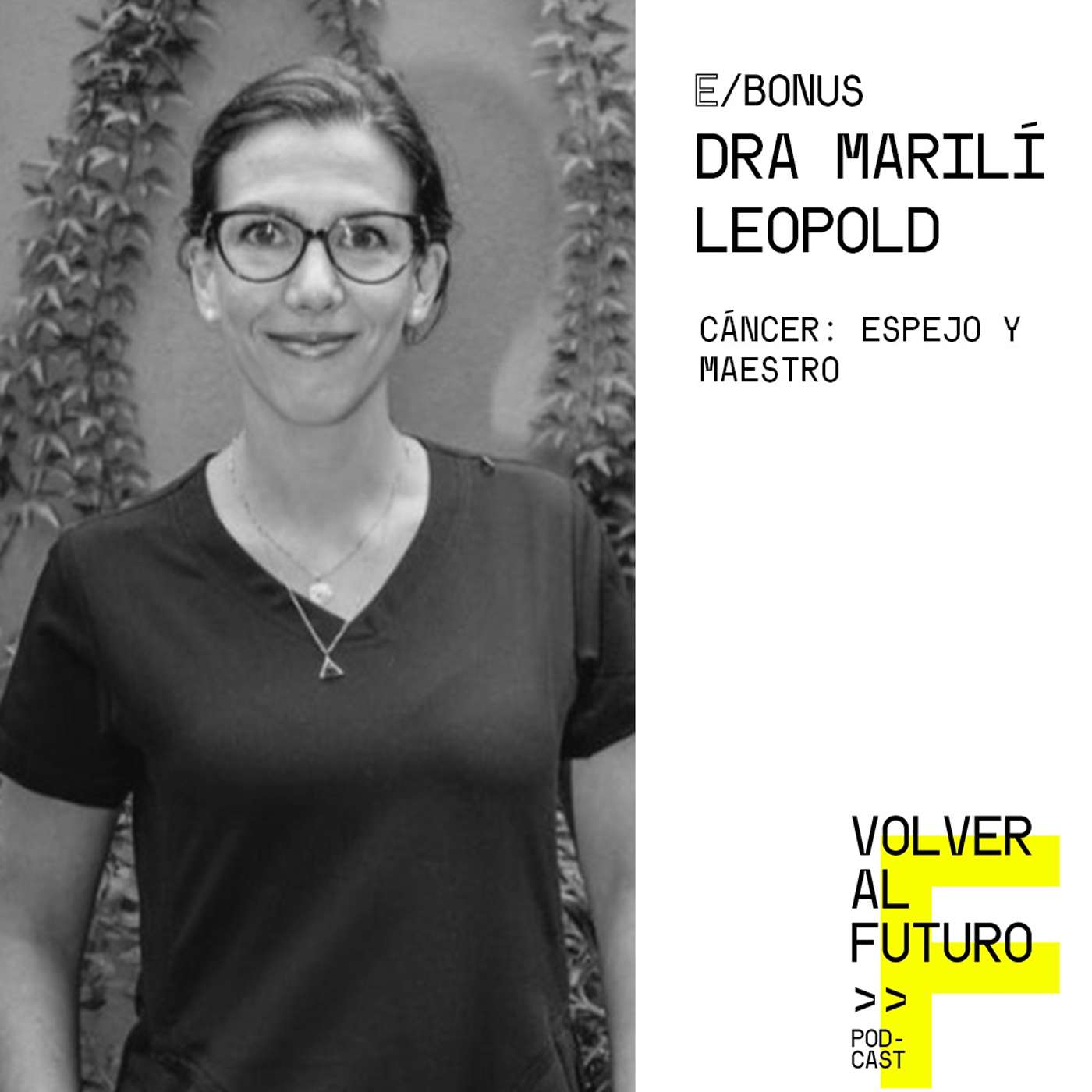 Episodio Bonus: Dra Marilí Leopold - Cáncer: Espejo y Maestro episode artwork