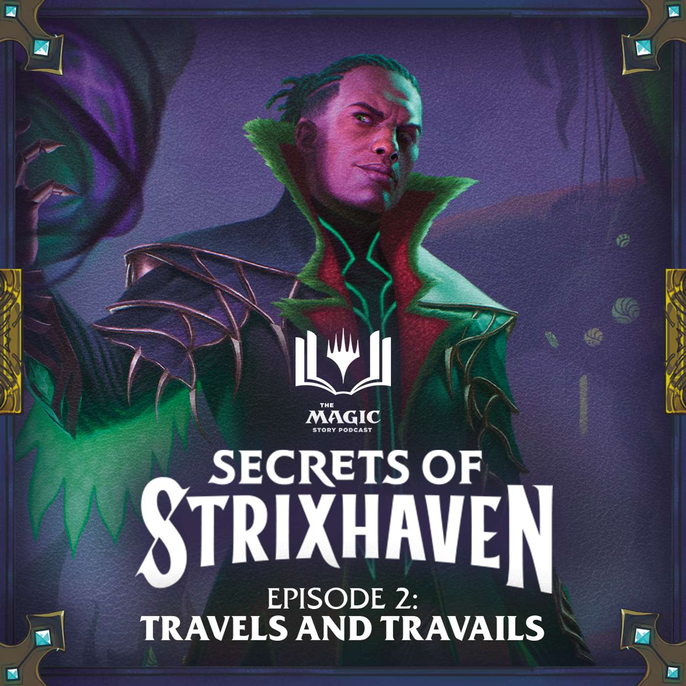 Secrets of Strixhaven | #164: Episode 2 – Travels and Travails
