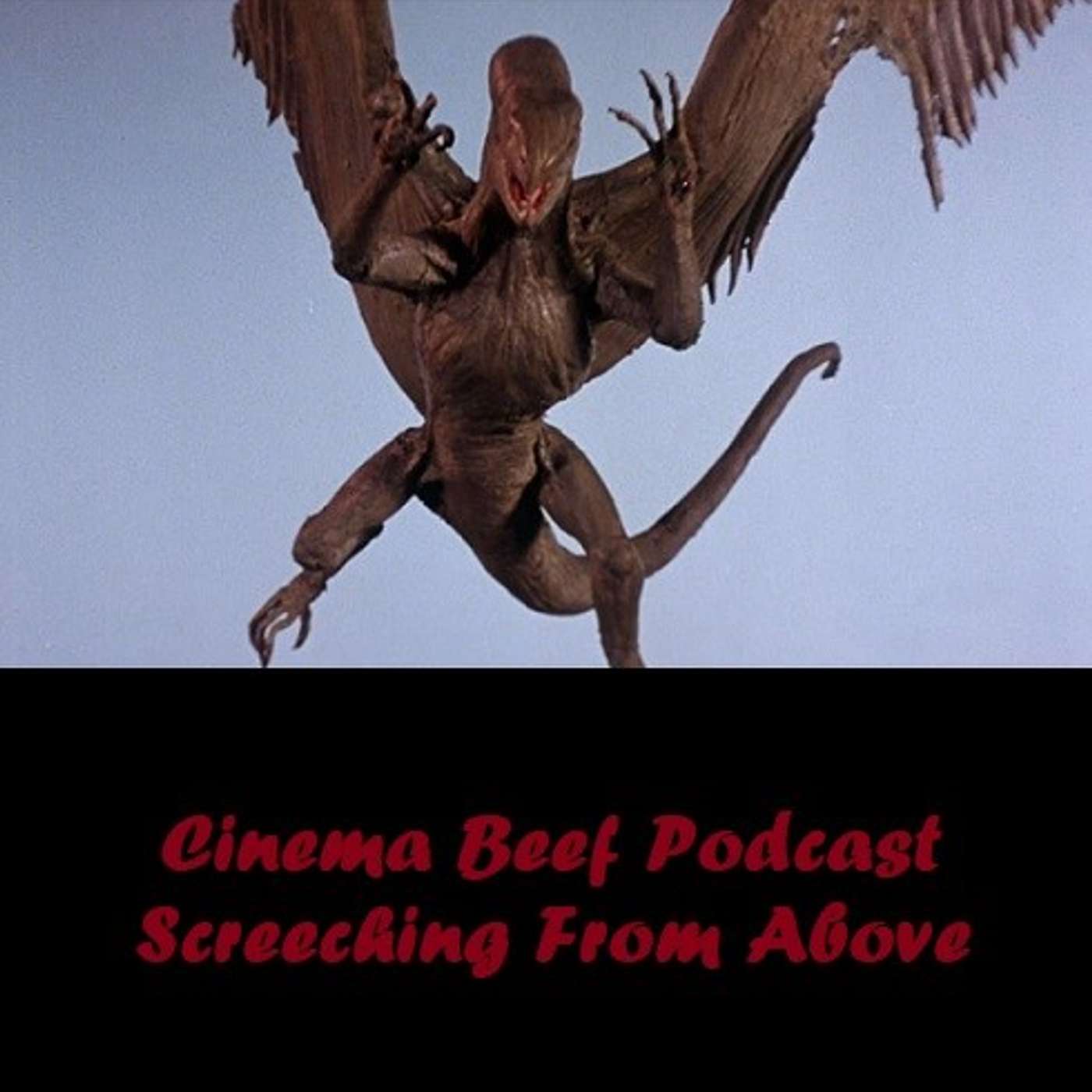Cinema Beef Podcast #149 : Screeching From Above