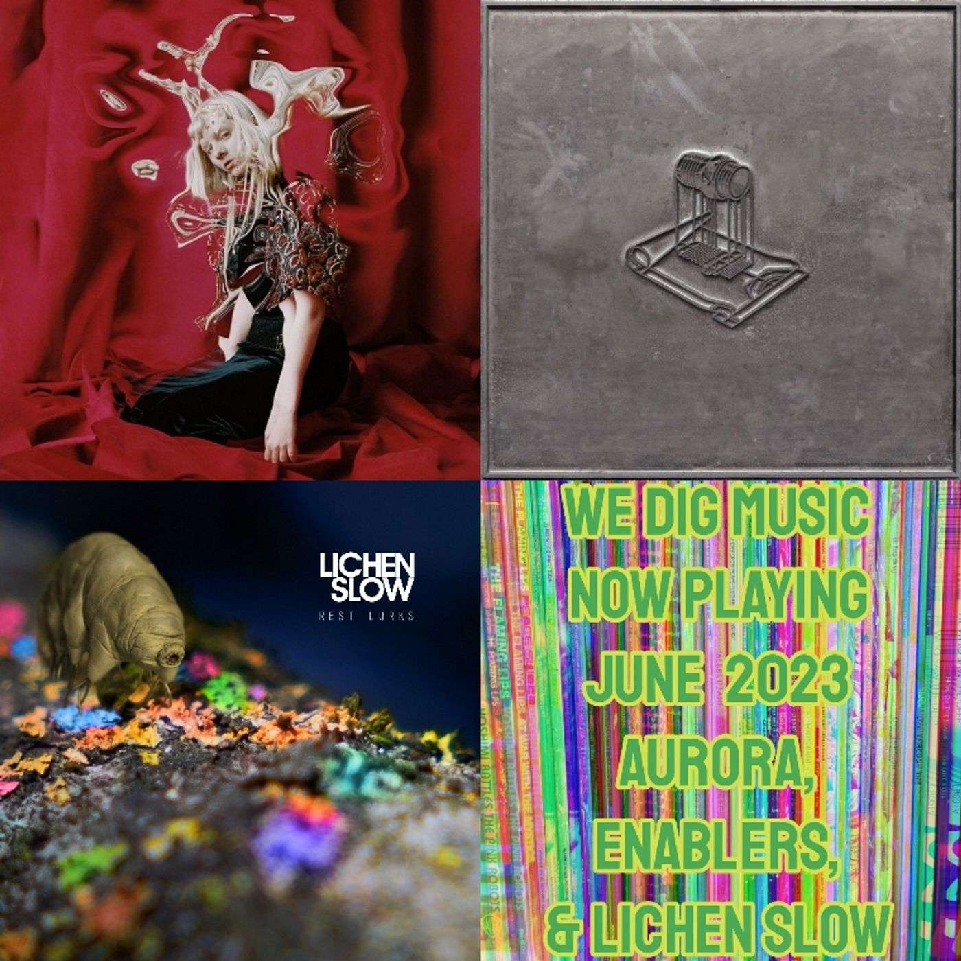 We Dig Music - Series 6 Episode 6 - Now Playing June 2023 - AURORA, Enablers, & Lichen Slow episode artwork