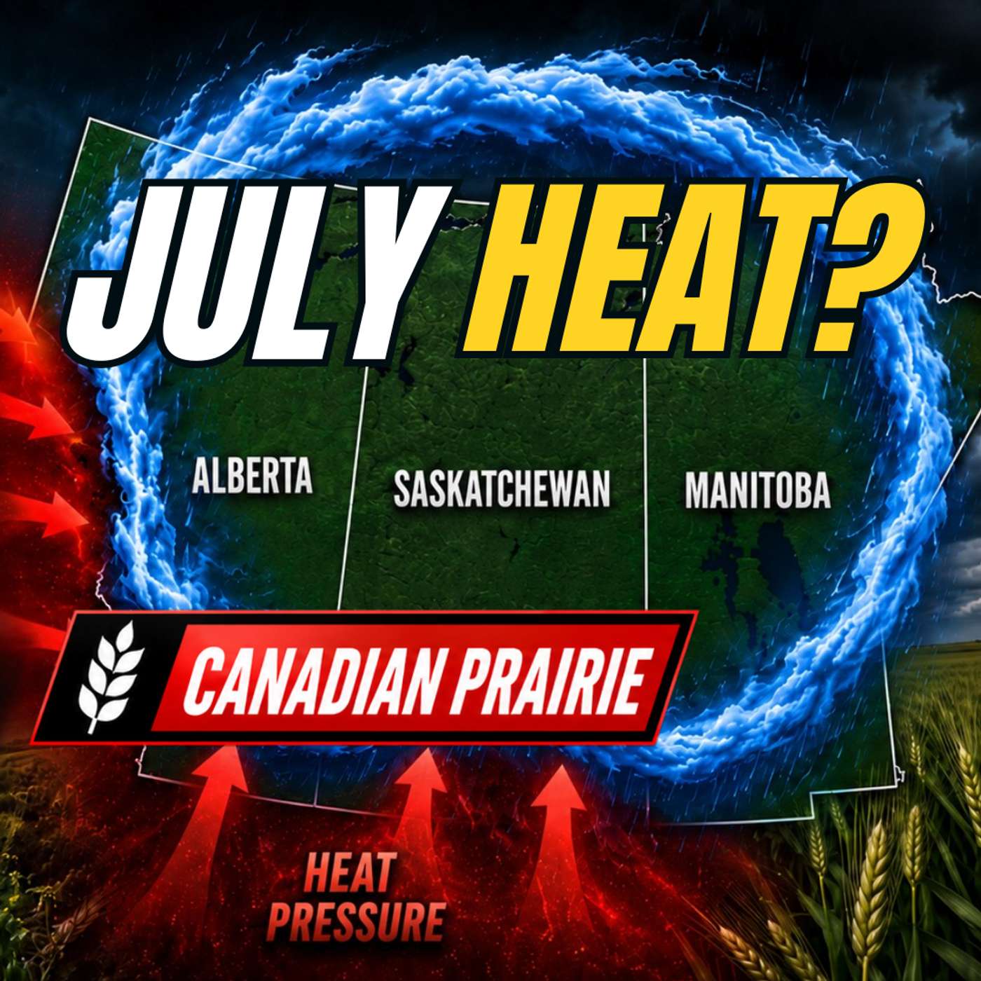 Canadian Prairies Summer Forecast: Will July Heat Hurt Crops? episode artwork