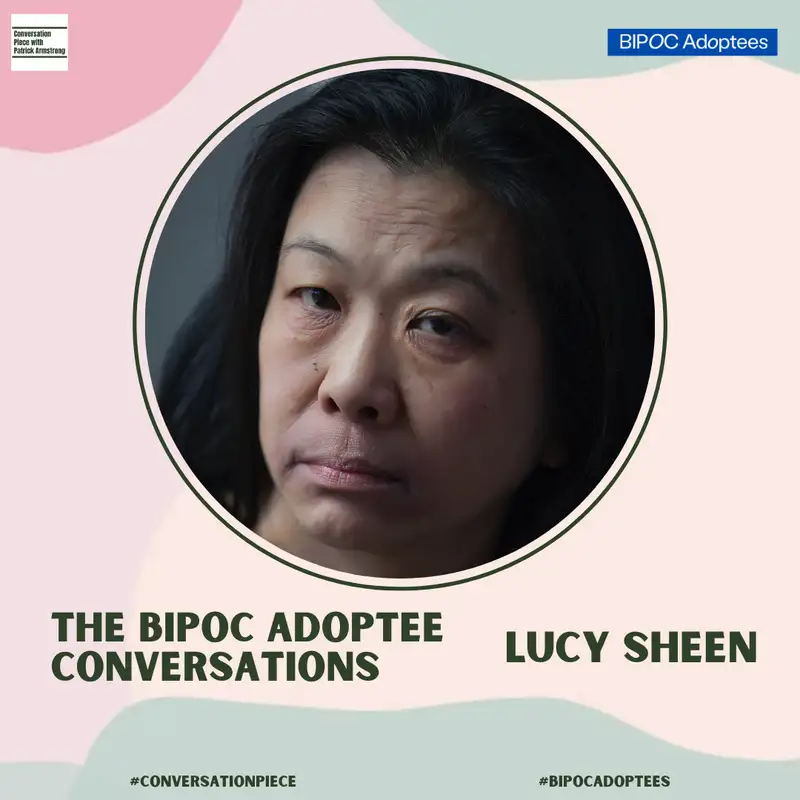 Lucy Sheen - The BIPOC Adoptee Conversations