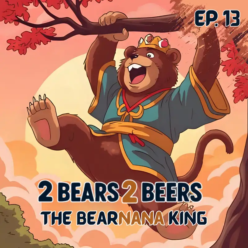 EP 13 | The Bearnana King