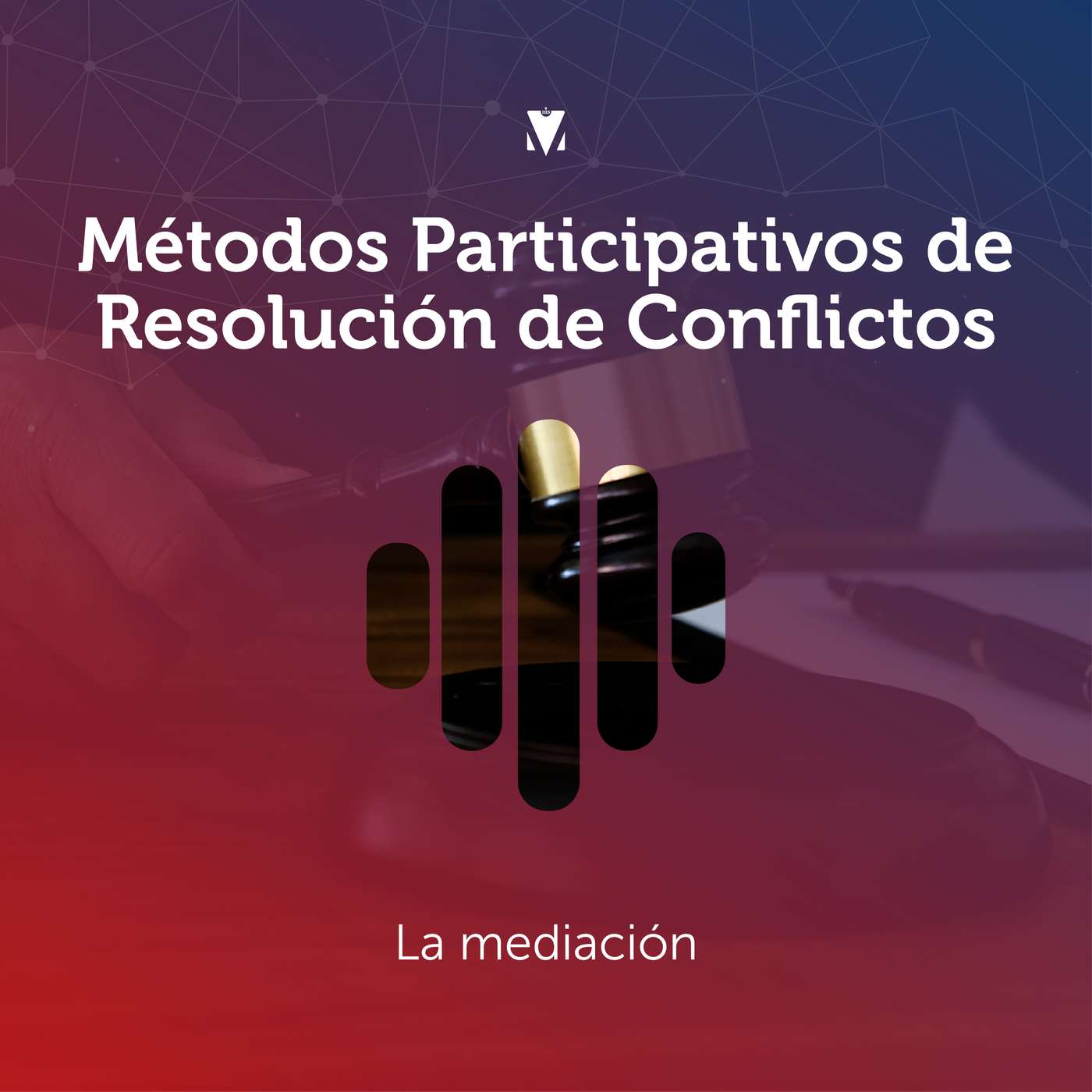 4 - MÉTODOS PARTICIPATIVOS DE RESOLUCIÓN DE CONFLICTOS: La mediación episode artwork