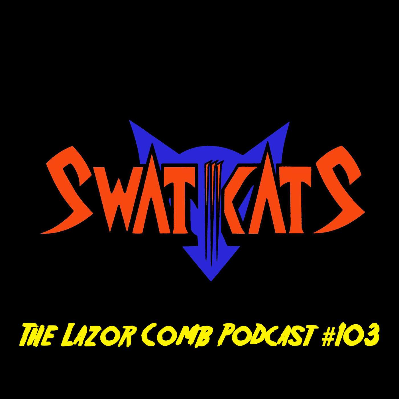 SWAT Kats: The Radical Squadron | The Lazor Comb Podcast #103 episode artwork