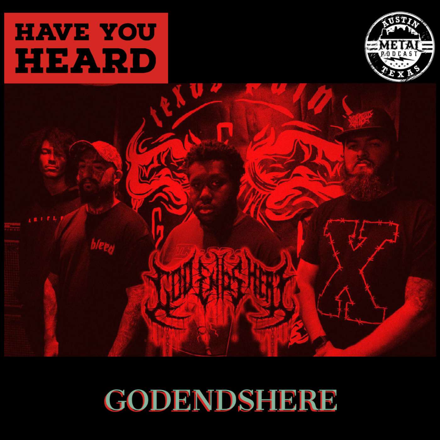 Have You Heard - GodEndsHere